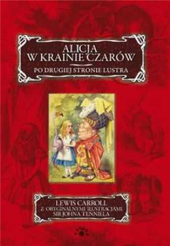 Alicja w krainie czarów. Po drugiej stronie lustra - Lewis Carroll- I