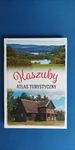 Kaszuby. Atlas turystyczny
