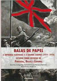 Balas de papel – A imprensa ilustrada e a Grande Guerra (1914.1918)