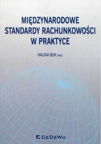 Międzynarodowe standardy rachunkowości w praktyce - Halina Buk