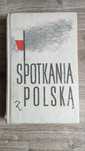 Spotkania z Polską Marian Brandys Stanisław Aleksandrzak 1968