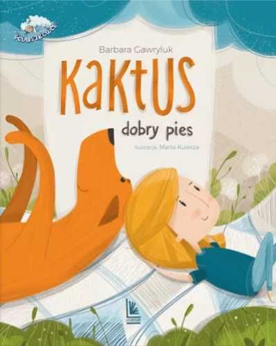 Kaktus dobry pies - Barbara Gawryluk, Marta Kulesza