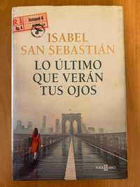 Lo último que verán tus ojos Isabel San Sebastián-po hiszpańsku