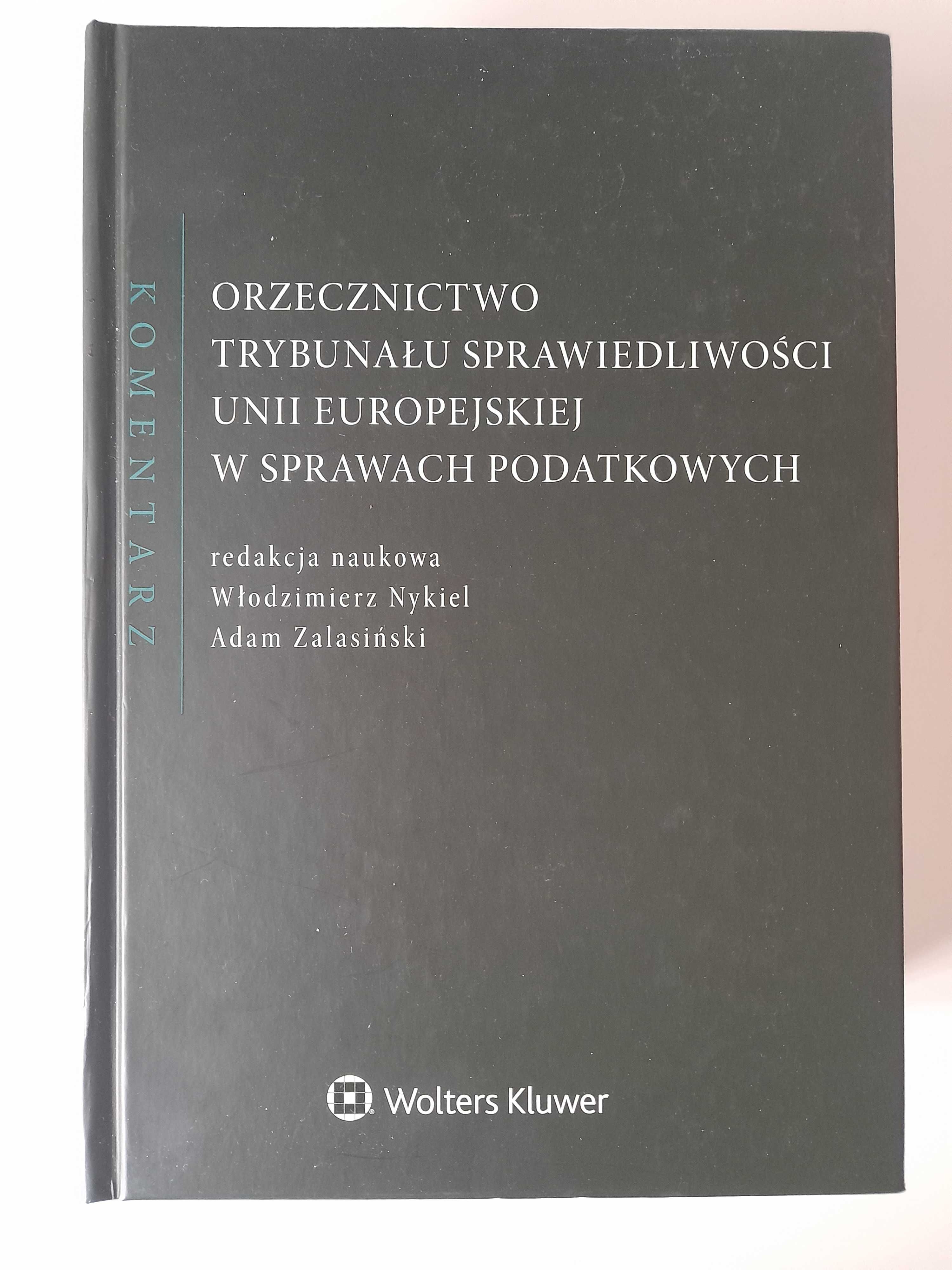 Orzecznictwo TSUE w sprawach podatkowych W. Nykiel, A. Zalasiński