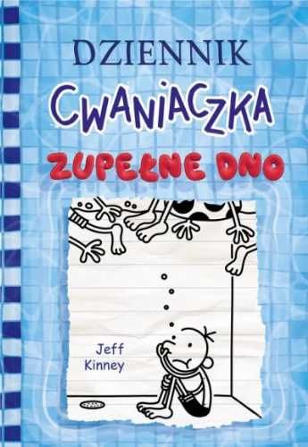 Dziennik cwaniaczka. Zupełne dno - Jeff Kinney, Jeff Kinney, Joanna W