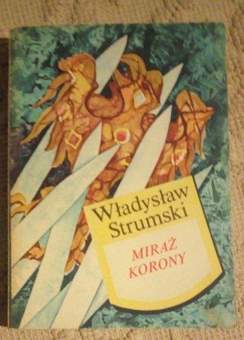 Miraż korony - Władysław Strumski -powieśc historyczna z XII wieku