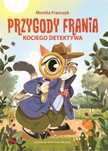 Przygody Frania - kociego detektywa Sorus Monika Franczyk Rok wydania: