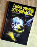 Profilowanie kryminalne. Pierwsza polska monografia - Jan Gołębiowski