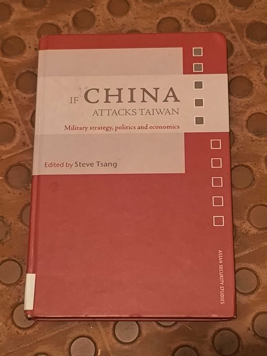 If China Attacks Taiwan
Military Strategy, Politics and Economics