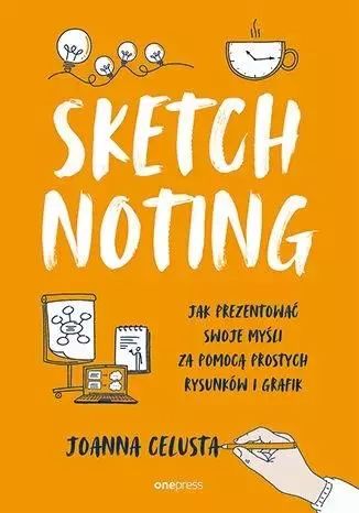 Sketchnoting. Jak prezentować swoje myśli... OnePress. Nowy Produkt