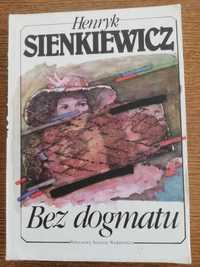 Bez dogmatu - Henryk Sienkiewicz