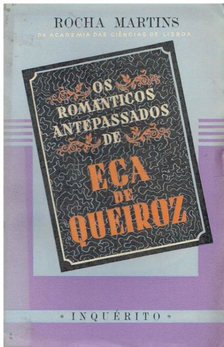 4771 Os Românticos Antepassados de Eça de Queiroz de Rocha Martins