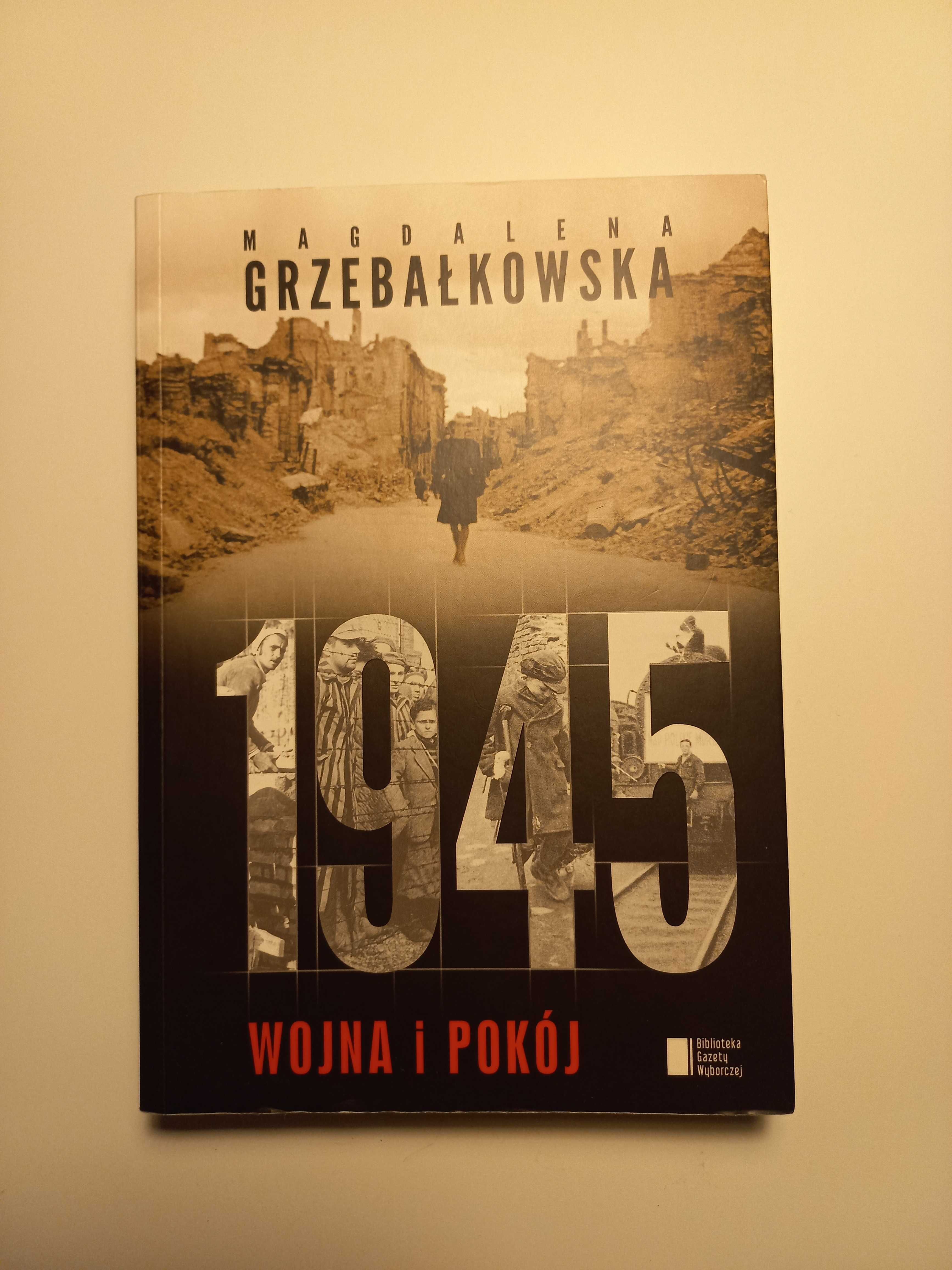 1945 Wojna i Pokój M. Grzebałkowska