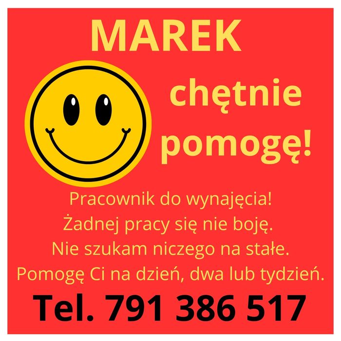 MAREK - chętnie pomogę! pracownik pomocnik do wynajęcia Chełm okolice