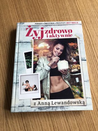 Książka „żyj zdrowo i aktywnie z Anną Lewandowską”