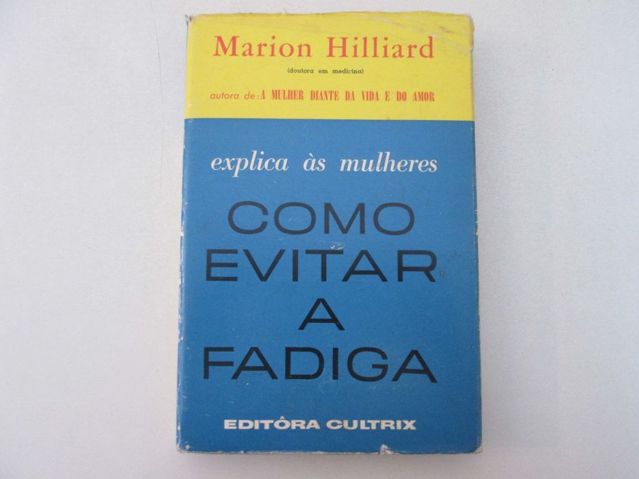 Como evitar a fadiga- Marion Hilliard