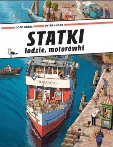 Statki, łodzie, motorówki - Doro Gobel, Peter Knorr