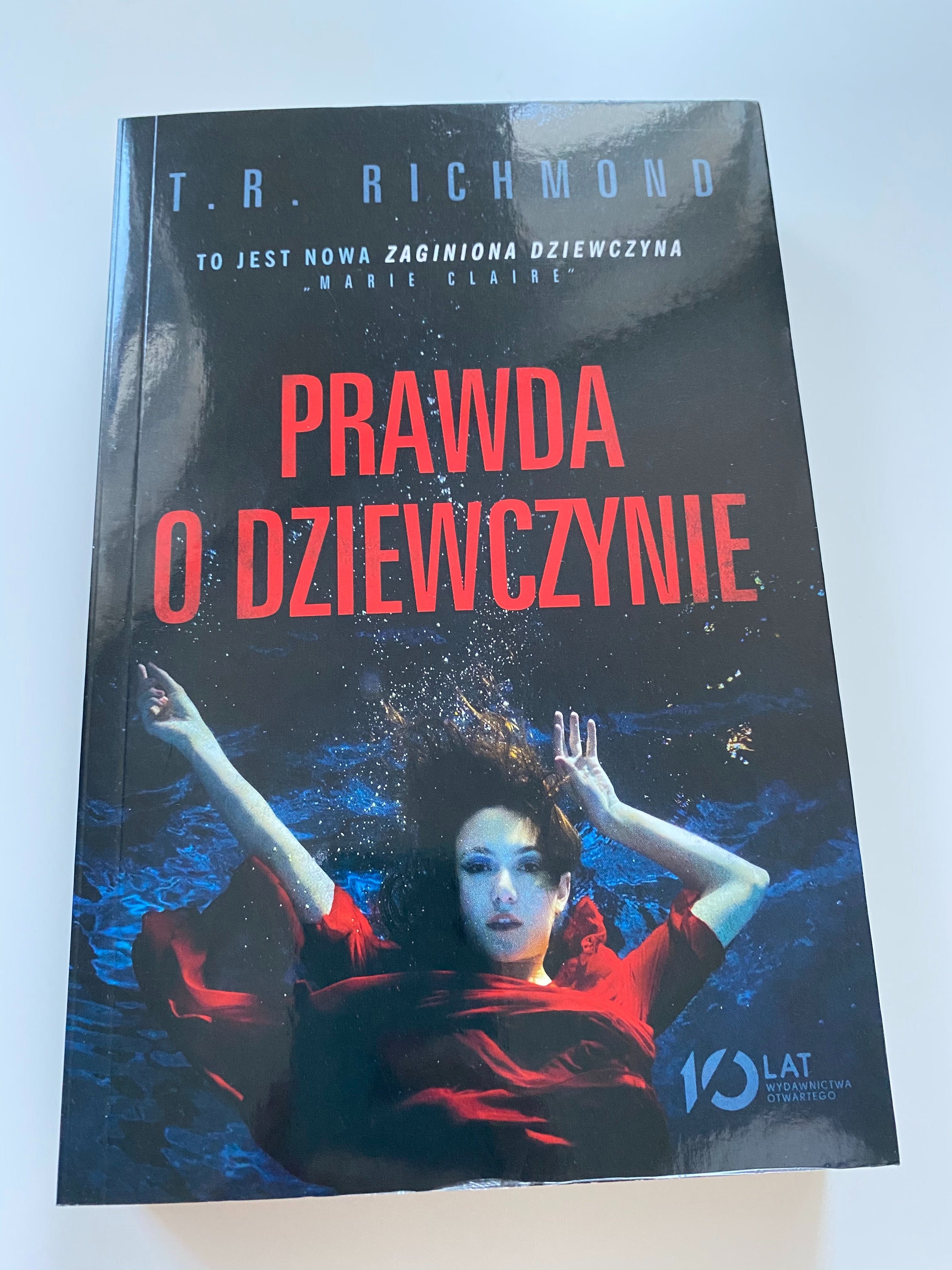 Cała Prawda o Dziewczynie - T. R. Richmond, nowa!