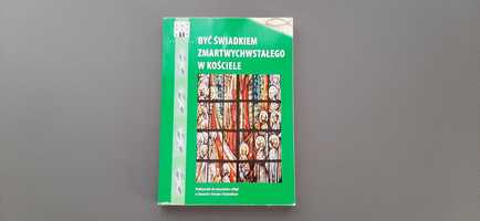 Być świadkiem Zmartwychwstałego w Kościele - podręcznik do religii