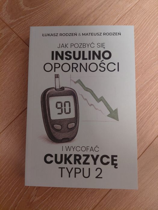Jak pozbyć się insulinooporności i wycofać cukrzycę typu 2