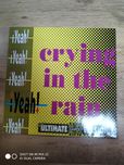 Yeah!-crying in the rain maxi winyl