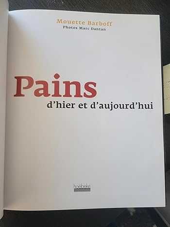 "Pains D'Hier Et D'Aujourd'Hui" de Mouette Barboff