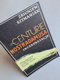 Centurie Nostradamusa. Interpretacje - Zbigniew Szymaniak