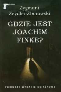 Gdzie jest Joachim Finke? - Zygmunt Zeydler-Zborowski