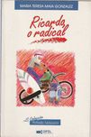 Ricardo, o radical-Maria Teresa Maia Gonzalez-Difel
