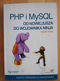 PHP i MySQL Od nowicjusza do wojownika ninja K. Yank Helion