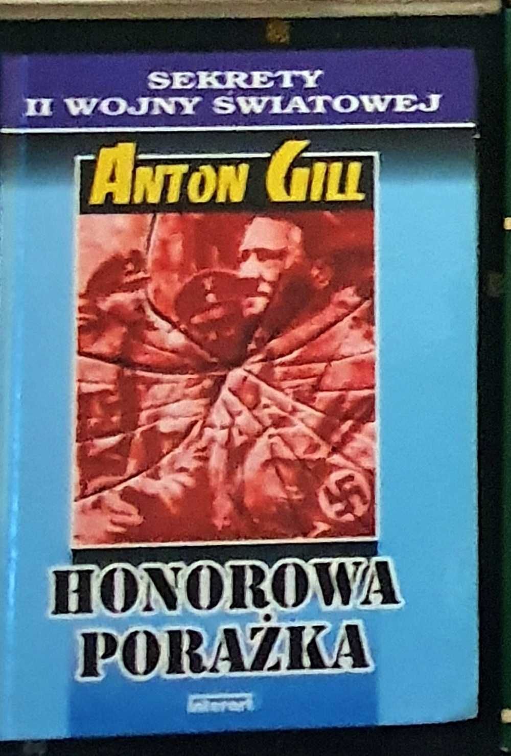 Anton Gill Honorowa porażka (cykl Sekrety II wojny światowej)