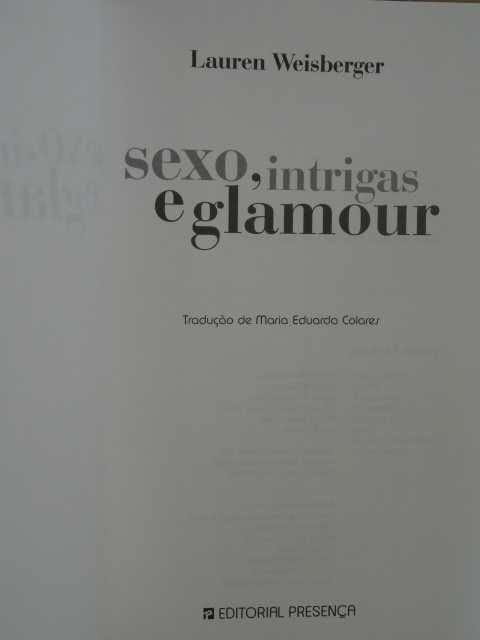 Sexo, Intrigas e Glamour de Lauren Weisberger - 1ª Edição