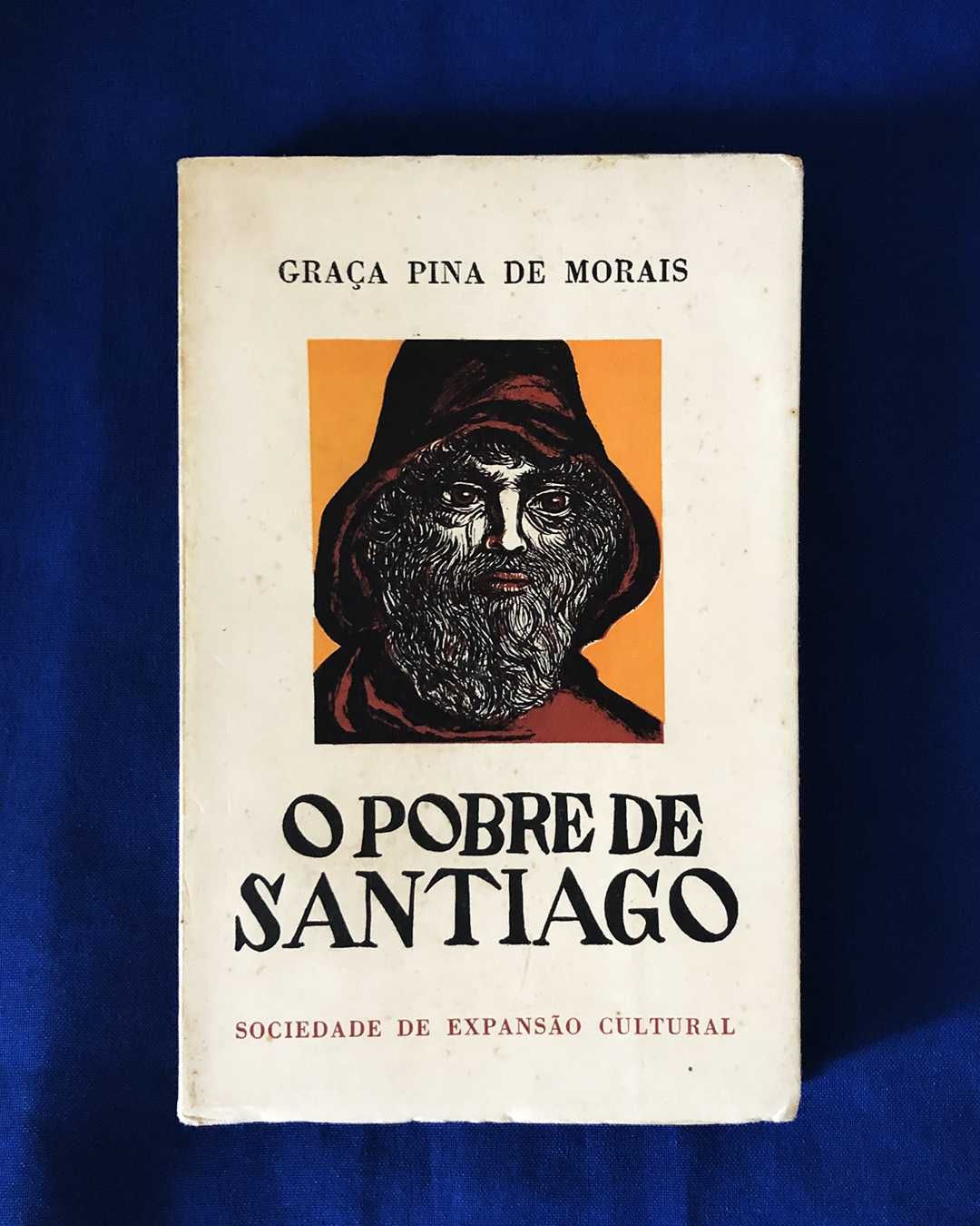 Graça Pina de Morais O POBRE DE SANTIAGO Primeira edição 1955