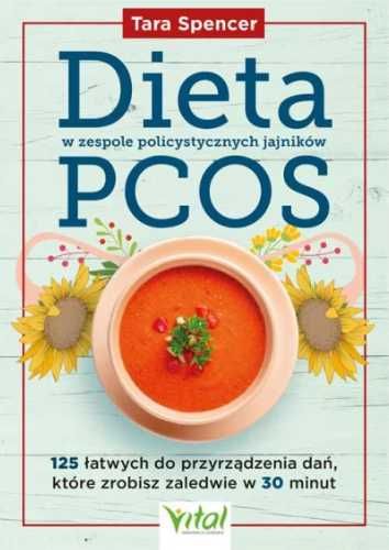 Dieta w zespole policystycznych jajników PCOS - Tara Spencer