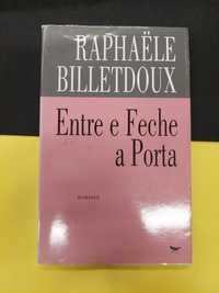 Raphaele Billetdoux - Entre e feche a porta