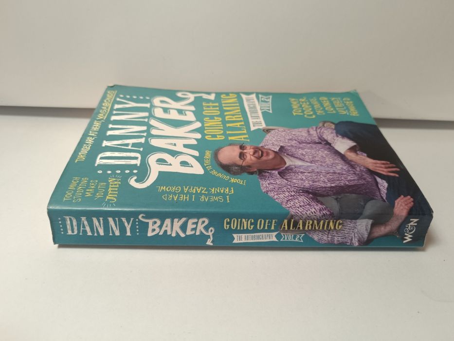Going Off Alarming: The Autobiography: Vol 2 Danny Baker