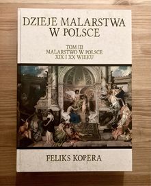 Dzieje Malarstwa w Polsce-tom III, Malarstwo w Polsce XIX i XX w