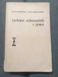 "Szekspir elżbietański i żywy" Przemysław Mroczkowski