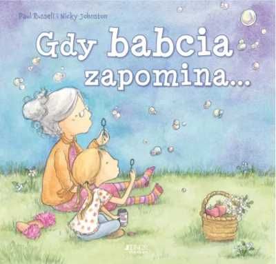 Gdy babcia zapomina. - Paul Russell, Nicky Johnston, Joanna Olejarczy