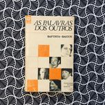 As Palavras dos Outros (1ª ed.) - Baptista-Bastos