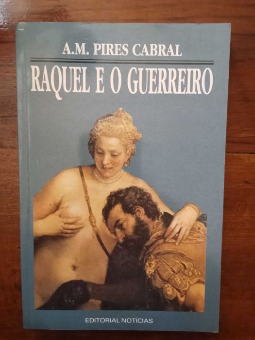 A. M. Pires Cabral - Raquel e o Guerreiro