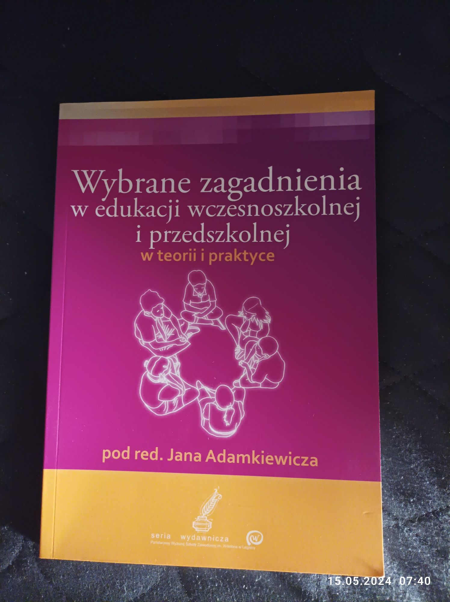 Wybrane zagadnienia w edukacji wczesnoszkolnej i przedszkolnej