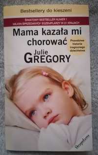 Książka Mama kazała mi chorować Julie Gregory nowa BESTSELLER