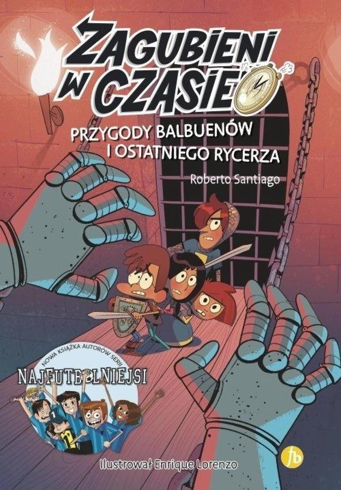 Zagubieni w czasie T.2 Przygody Balbuenów.. Finebooks Roberto Santiago
