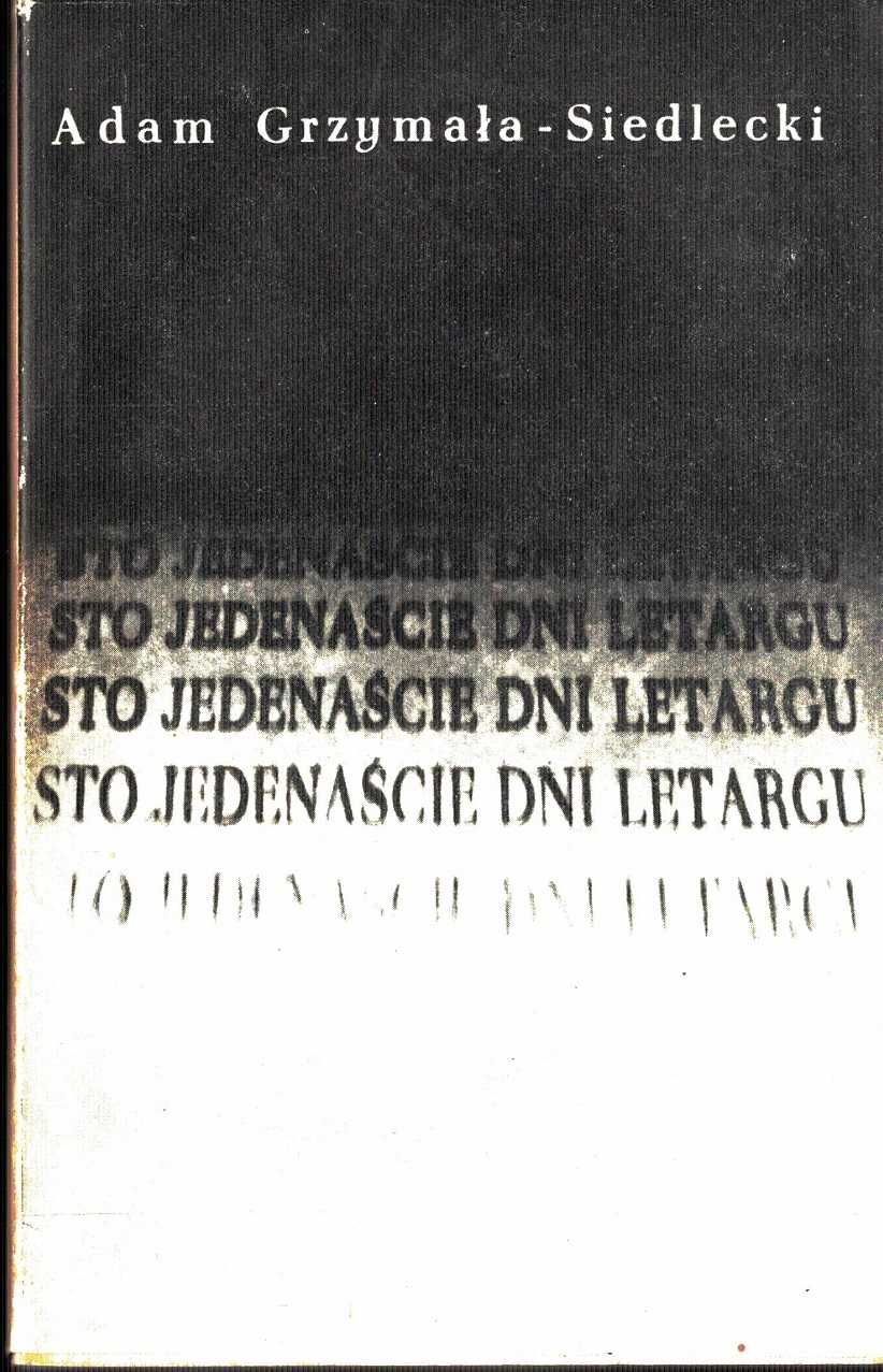 Sto jedenaście dni letargu Adam Grzymała - Siedlecki
