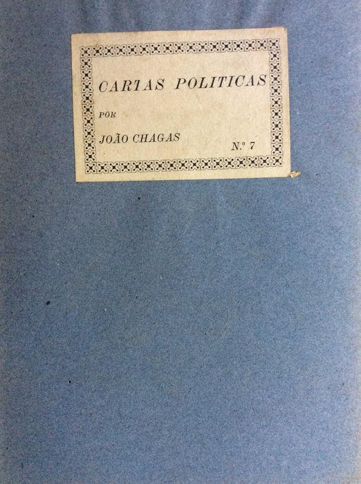 Cartas politicas. Por João Chagas. Ano 1909. Diversas cartas.