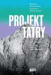 Projekt Tatry. Jak ocalić ludzi, naturę oraz.