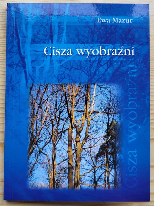 Ewa Mazur "Cisza wyobraźni" - NOWA - UNIKAT wydawniczy! - TANIO!