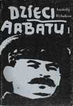 Dzieci Arbatu. Tom 1 Anatolij Rybakow