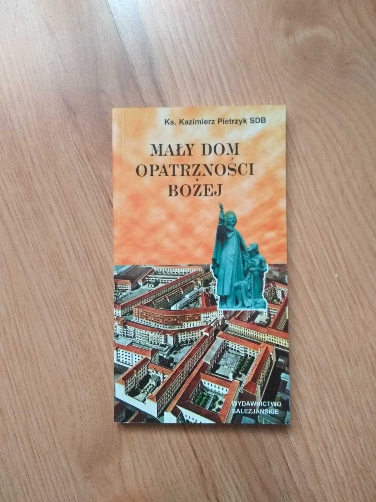 ,,Mały dom opatrzności Bożej", Ks. Kazimierz Pietrzyk SDB